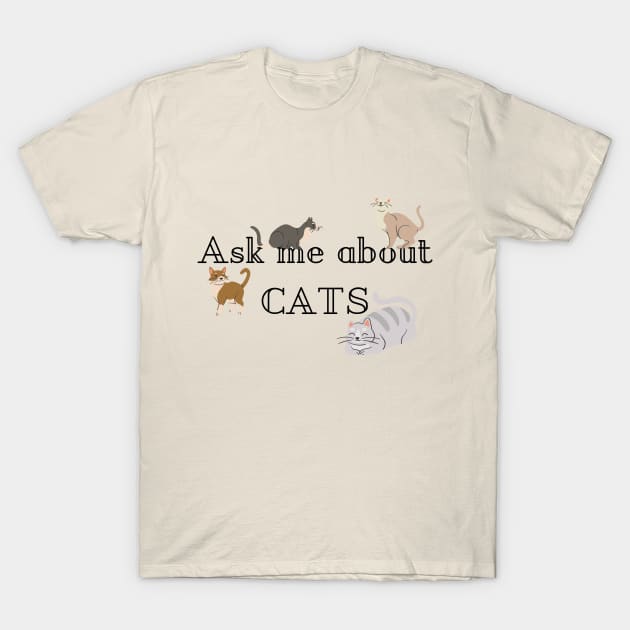 Ask me about cats T-Shirt by Fayn